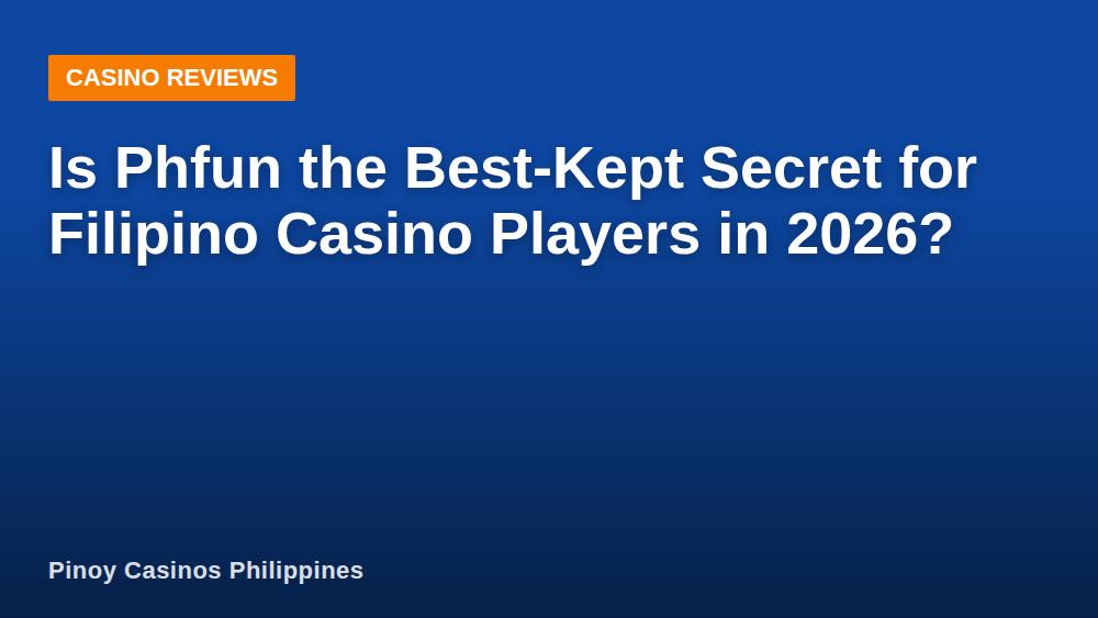Is Phfun the Best-Kept Secret for Filipino Casino Players in 2026?