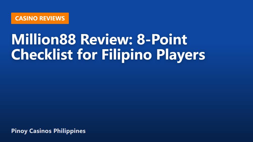 Million88 Review: 8-Point Checklist for Filipino Players